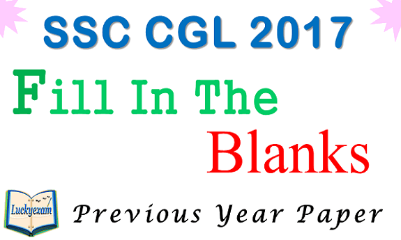 SSC CGL 2017 Fill in the Blanks / Filler with solution