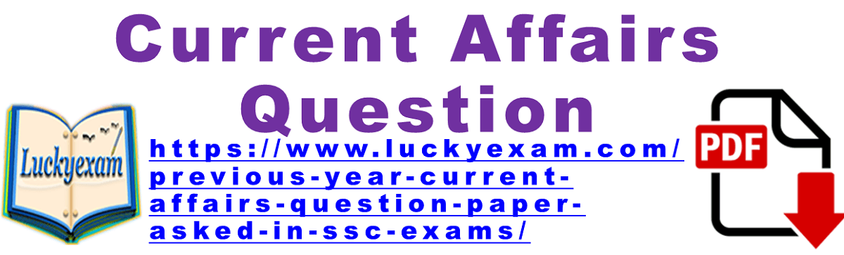 Previous Year current affairs  question paper asked in SSC Exams